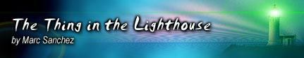 The Thing in the Lighthouse by Marc Sanchez